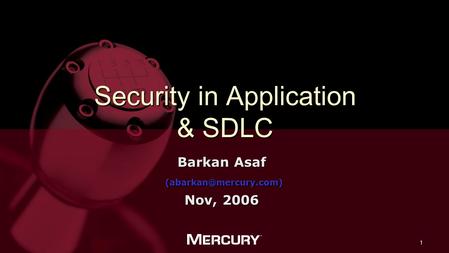 1 Security in Application & SDLC Barkan Asaf  Nov, 2006.