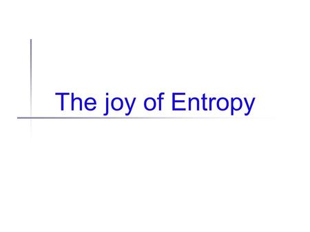 The joy of Entropy. Administrivia Reminder: HW 1 due next week No other news. No noose is good noose...
