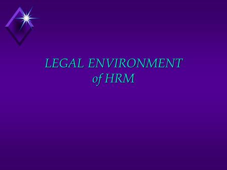 LEGAL ENVIRONMENT of HRM. MAJOR EEO LAWS u Equal Pay Act (1963) u Title VII, Civil Rights Act (1964/1991) u Pregnancy discrimination Act (1978) u ADE.