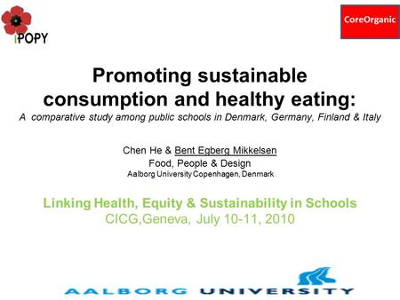 Promoting sustainable consumption and healthy eating: A comparative study among public schools in Denmark, Germany, Finland & Italy Chen He & Bent Egberg.