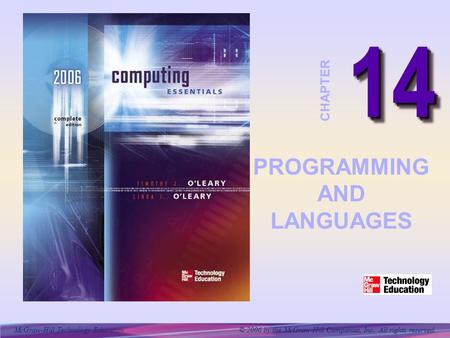 McGraw-Hill Technology Education © 2006 by the McGraw-Hill Companies, Inc. All rights reserved. 1414 CHAPTER PROGRAMMING AND LANGUAGES.