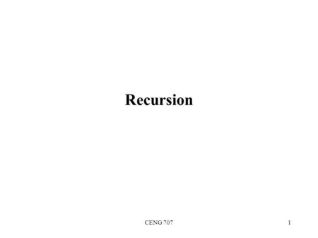CENG 7071 Recursion. CENG 7072 Recursion Recursion is a technique that solves a problem by solving a smaller problem of the same type. A recursive function.