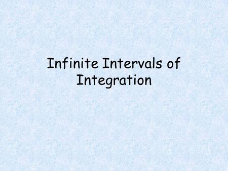 Infinite Intervals of Integration