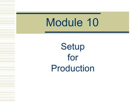 Module 10 Setup for Production.