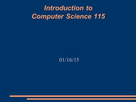 Introduction to Computer Science 115 01/16/15. Introduction and Attendance Handout.