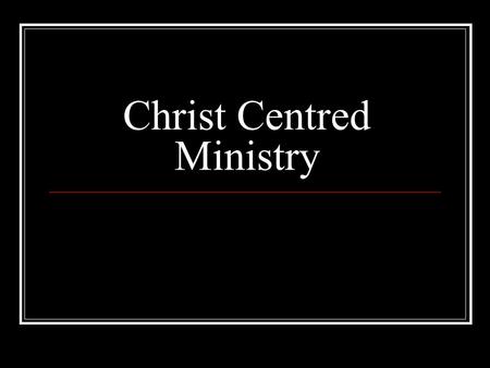 Christ Centred Ministry. Lord Hailsham Responding Appropriately First half – Paul Second half – Colossae All the way through – Christ.