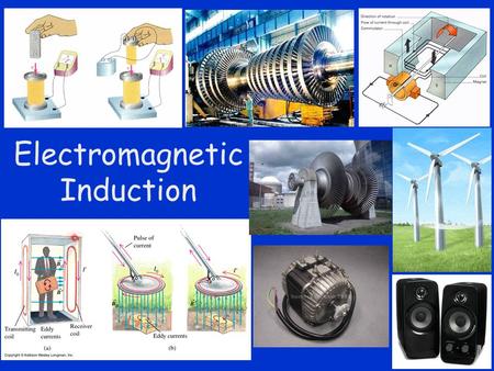 Electromagnetic Induction. Currents Create Magnetic Fields 1820 Hans Christian Oersted found that magnetism was produced by current-carrying wires.