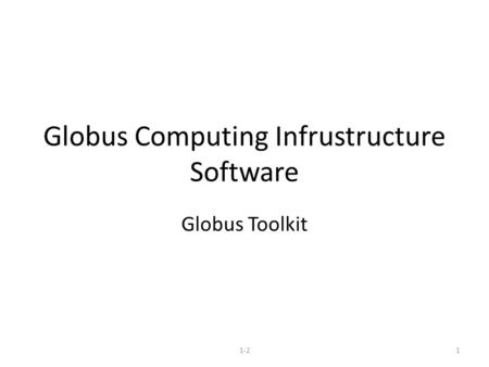 Globus Computing Infrustructure Software Globus Toolkit 11-2.