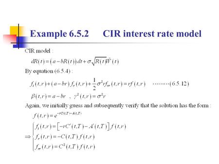 Example 6.5.2 CIR interest rate model. CIR interest rate model (continue 1)