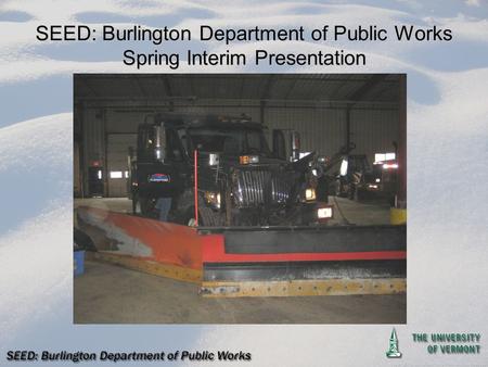 SEED: Burlington Department of Public Works Spring Interim Presentation.