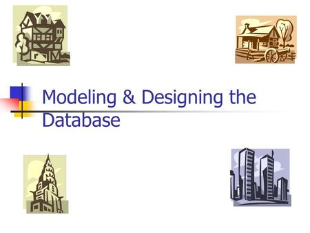 Modeling & Designing the Database