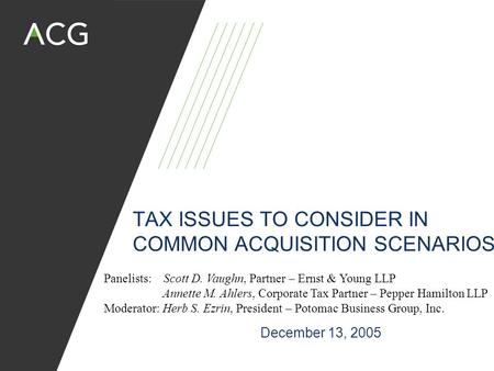 TAX ISSUES TO CONSIDER IN COMMON ACQUISITION SCENARIOS