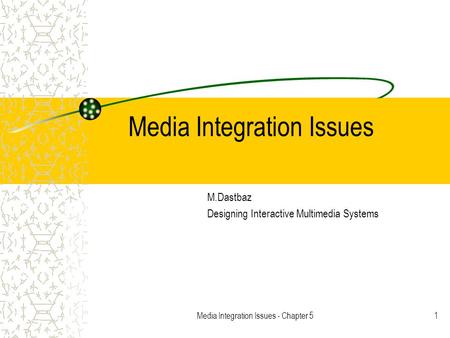 Media Integration Issues