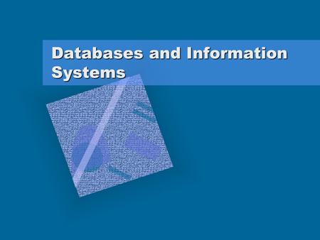 Databases and Information Systems. This chapter covers the essentials of databases. This topic is very important now that we have the means to obtain.
