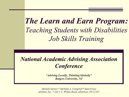 The Learn and Earn Program: Teaching Students with Disabilities Job Skills Training National Academic Advising Association Conference “Advising Locally,