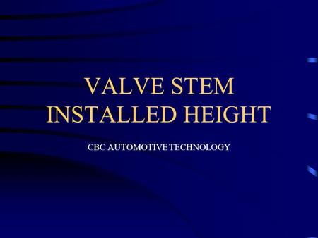 VALVE STEM INSTALLED HEIGHT CBC AUTOMOTIVE TECHNOLOGY.