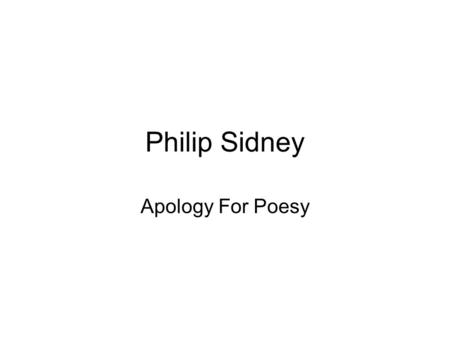 Philip Sidney Apology For Poesy.
