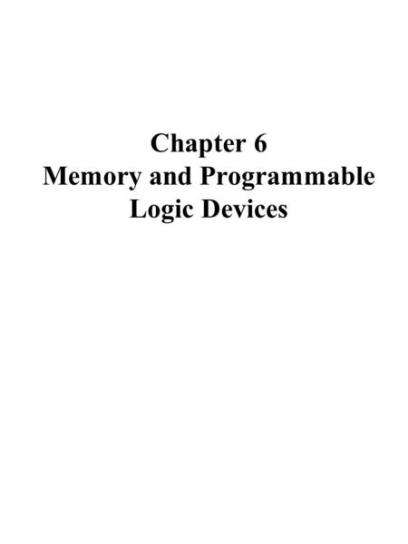 Chapter 6 Memory and Programmable Logic Devices
