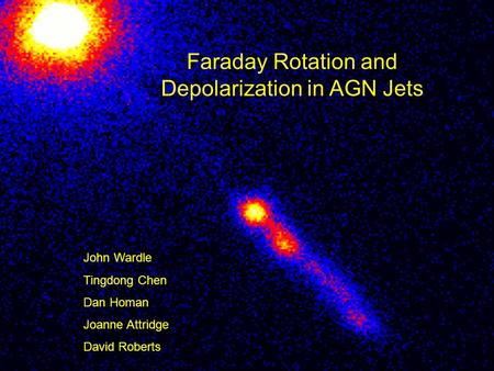 Faraday Rotation and Depolarization in AGN Jets John Wardle Tingdong Chen Dan Homan Joanne Attridge David Roberts.