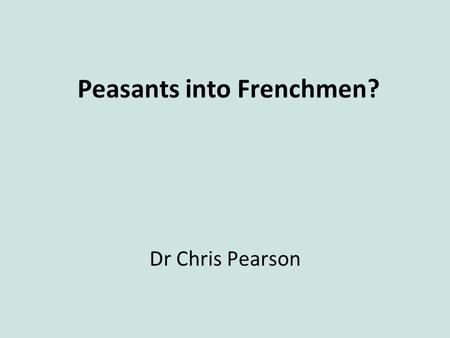 Peasants into Frenchmen? Dr Chris Pearson. President Sarokzy grappling with the issues at the Salon international de l’agriculture.
