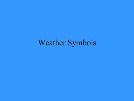 Weather Symbols. The Station Model The weather of an individual weather station is plotted on a station model.