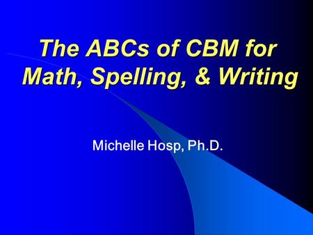 The ABCs of CBM for Math, Spelling, & Writing
