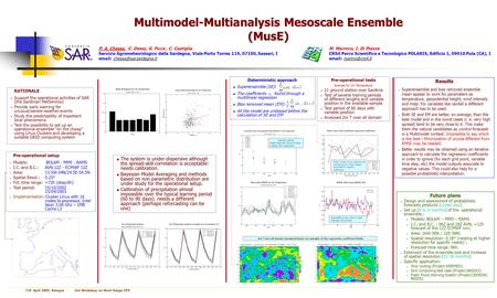 7/8 April 2005, Bologna 2nd Workshop on Short Range EPS Multimodel-Multianalysis Mesoscale Ensemble (MusE) P. A. Chessa, C. Dessy, G. Ficca, C. Castiglia.