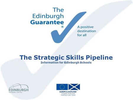 The Strategic Skills Pipeline Information for Edinburgh Schools.