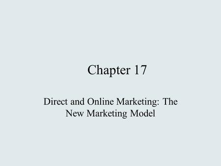 Direct and Online Marketing: The New Marketing Model