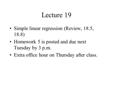 Lecture 19 Simple linear regression (Review, 18.5, 18.8)