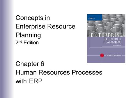 Concepts in Enterprise Resource Planning 2 nd Edition Chapter 6 Human Resources Processes with ERP.