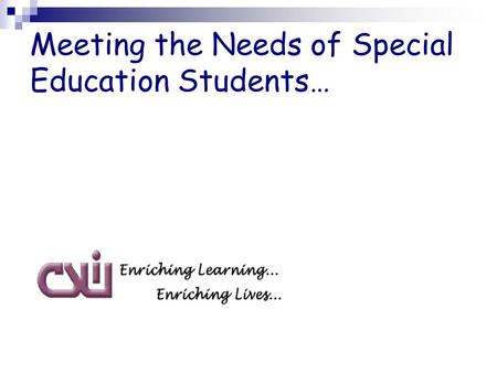 Meeting the Needs of Special Education Students….
