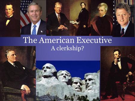 The American Executive A clerkship?. Richard Neustadt The Constitution provides for: –Not just separation of powers –Rather, separated institutions SHARING.