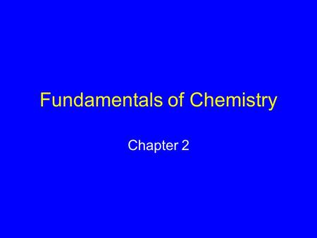Fundamentals of Chemistry Chapter 2. What Are Atoms? Smallest particles that retain properties of an element, smallest particle of a substance Made up.