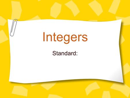 Integers Standard:.