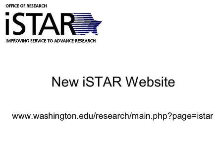 New iSTAR Website www.washington.edu/research/main.php?page=istar.