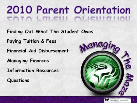 1 Finding Out What The Student Owes Paying Tuition & Fees Financial Aid Disbursement Managing Finances Information Resources Questions.