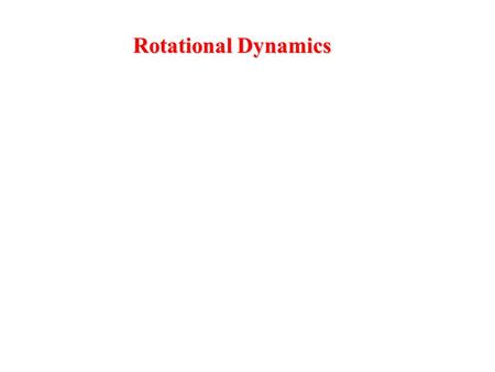 Rotational Dynamics. Moment of Inertia The angular acceleration of a rotating rigid body is proportional to the net applied torque:  is inversely proportional.