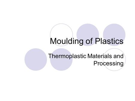 Thermoplastic Materials and Processing