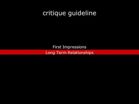 Critique guideline First Impressions Long Term Relationships.