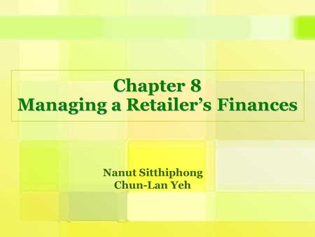 Chapter 8 Managing a Retailer’s Finances