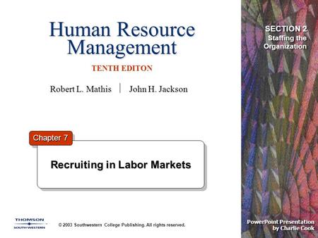 Human Resource Management TENTH EDITON © 2003 Southwestern College Publishing. All rights reserved. PowerPoint Presentation by Charlie Cook Recruiting.