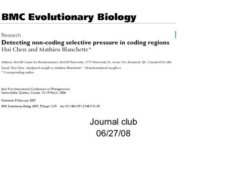 Journal club 06/27/08. Phylogenetic footprinting A technique used to identify TFBS within a non- coding region of DNA of interest by comparing it to the.