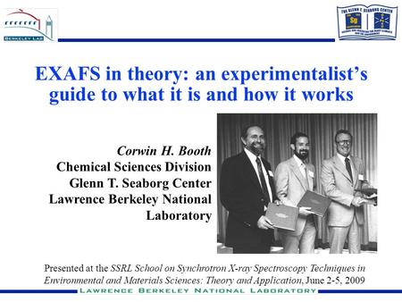 EXAFS in theory: an experimentalist’s guide to what it is and how it works Presented at the SSRL School on Synchrotron X-ray Spectroscopy Techniques in.
