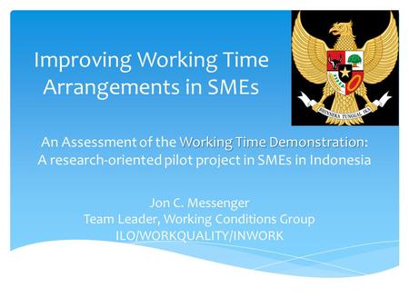 Improving Working Time Arrangements in SMEs Working Time Demonstration An Assessment of the Working Time Demonstration: A research-oriented pilot project.
