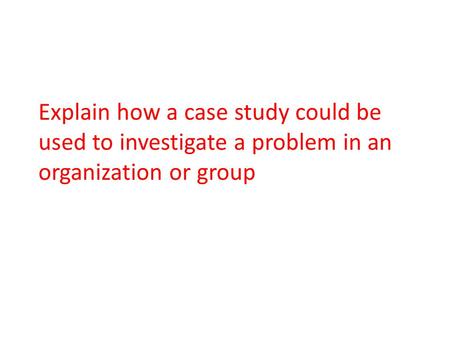 How do you set up a case study?