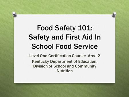 Food Safety 101: Safety and First Aid In School Food Service