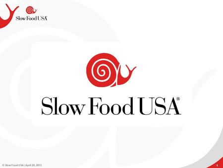 © Slow Food USA | April 29, 2013 1 1. 2 Andrew Nowak, Director Lauren Howe, Manager Slow Food USA National School Garden Program June 2015 Webinar The.