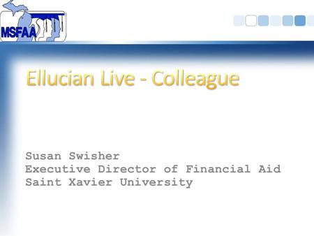 Susan Swisher Executive Director of Financial Aid Saint Xavier University.