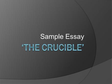 Sample Essay ‘The Crucible’.